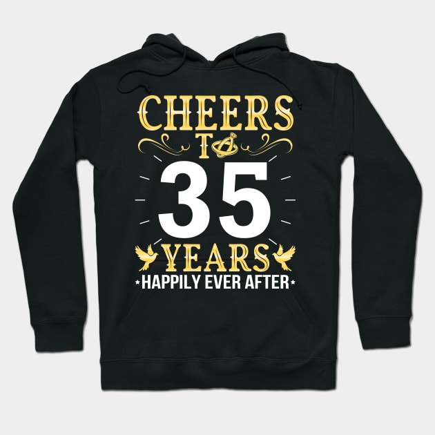 Cheers To 35 Years Happily Ever After Married Wedding Hoodie by Cowan79